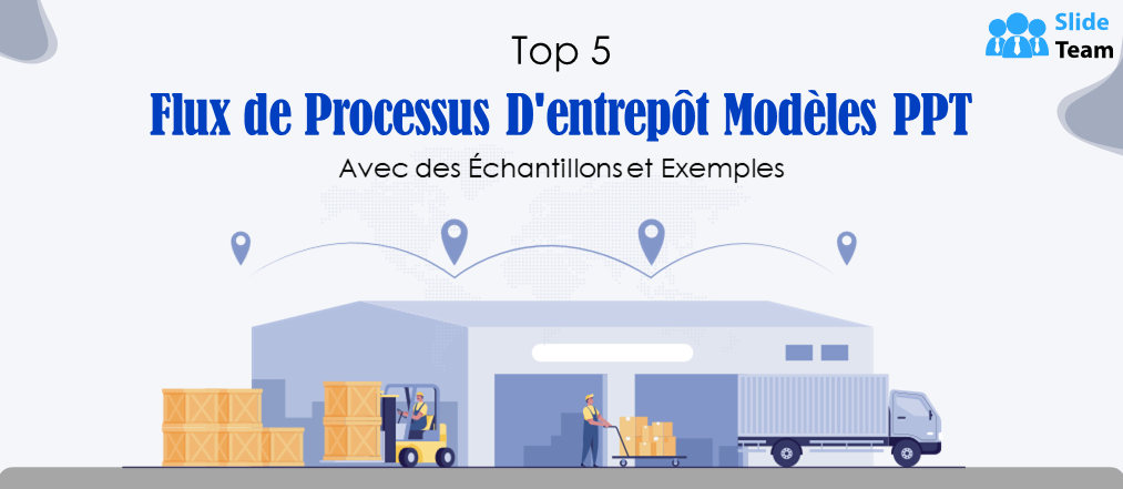 Top 5 des modèles PPT de flux de processus d'entrepôt avec des échantillons et des exemples