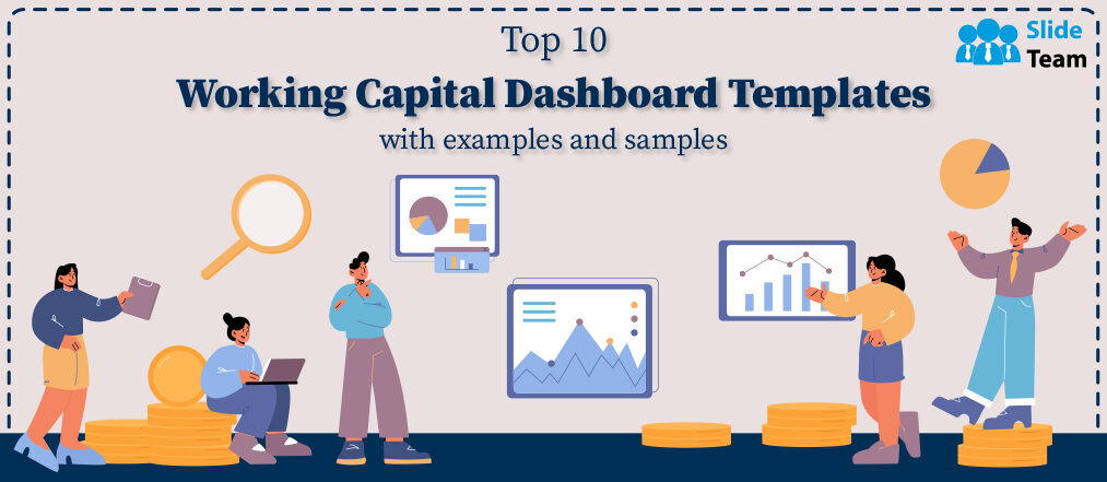 Top 10 Working Capital Dashboard Templates with Examples and Samples