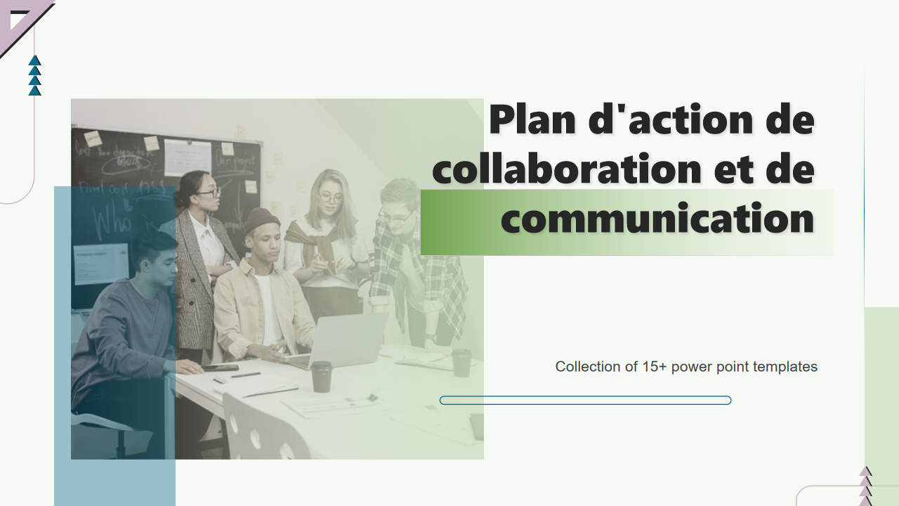  Plan d'action de collaboration et de communication