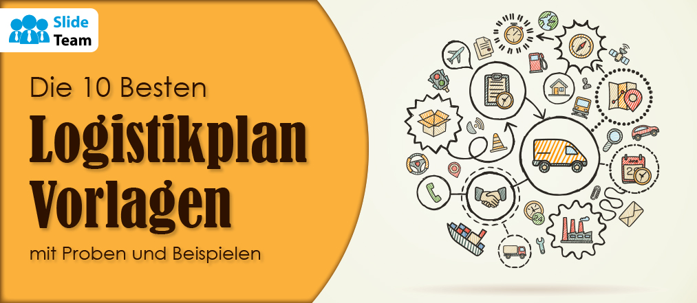 Die 10 besten Logistikplan-Vorlagen mit Beispielen und Beispielen