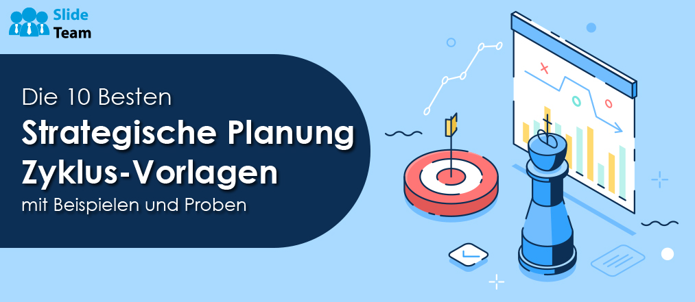 Die 10 besten Vorlagen für strategische Planungszyklen mit Beispielen und Mustern