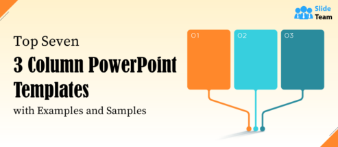 Top Seven 3-Column PowerPoint Templates with Examples and Samples