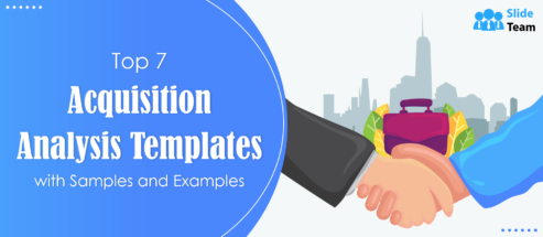 Top 7 Acquisition Analysis Templates with Samples and Examples