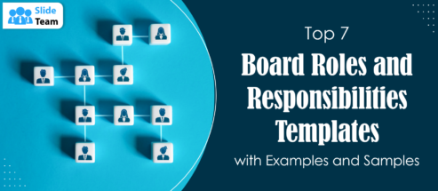 Top 7 Board Roles And Responsibilities Templates with Examples and Samples