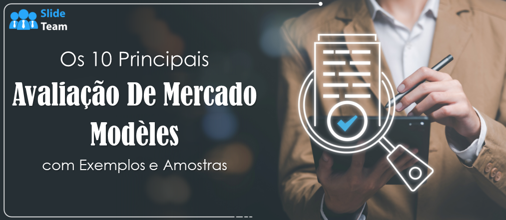 Os 10 principais modelos de avaliação de mercado com exemplos e amostras