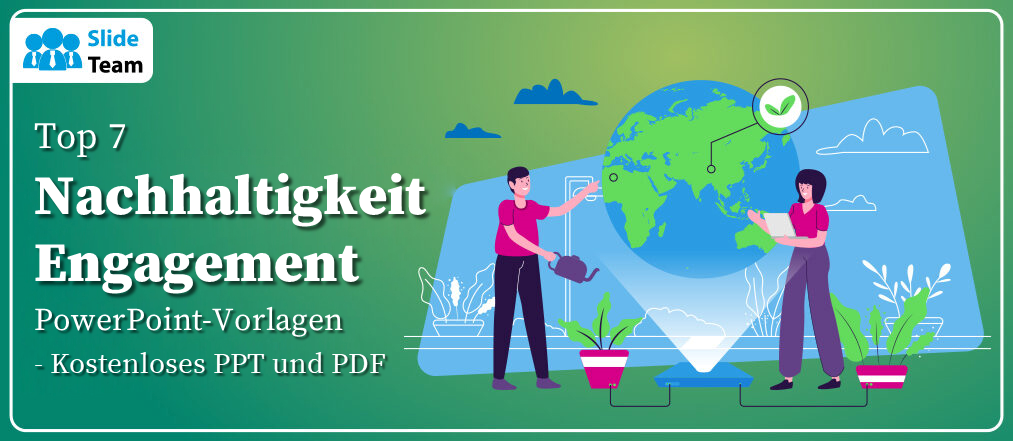 Die 7 besten PowerPoint-Vorlagen zum Thema Unternehmensnachhaltigkeit – kostenlose PPT- und PDF-Vorlagen