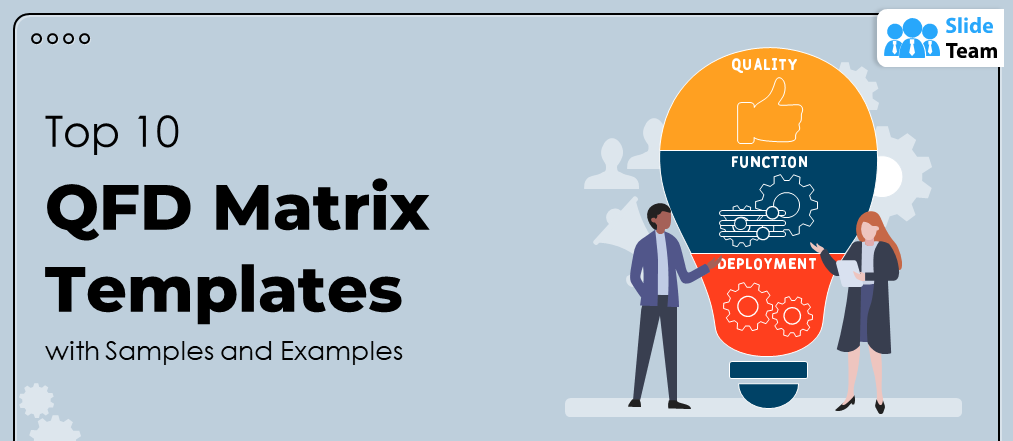 Top 10 QFD Matrix Templates with Samples and Examples