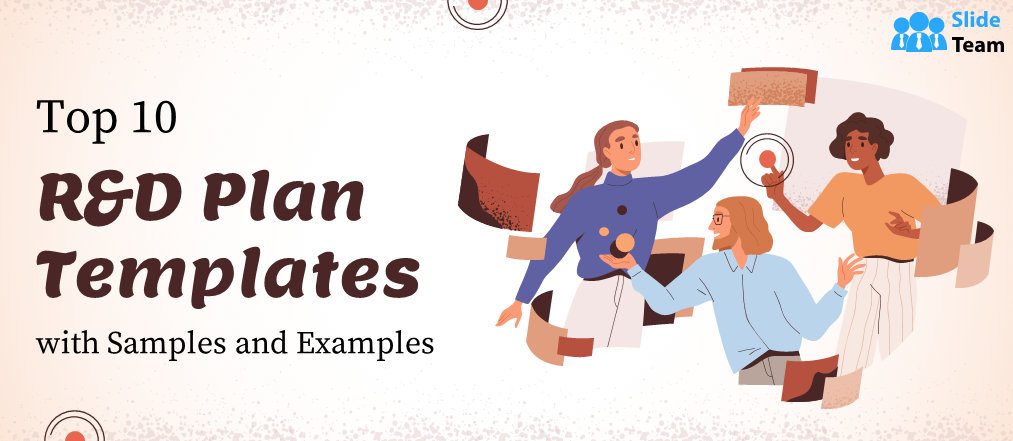 Top 10 R&D Plan Templates with Samples and Examples