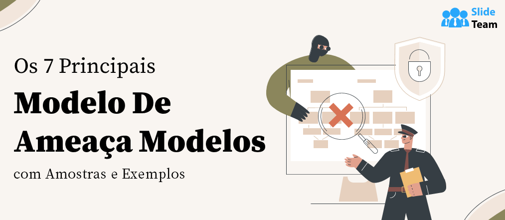 Os 7 principais modelos de modelos de ameaças com amostras e exemplos