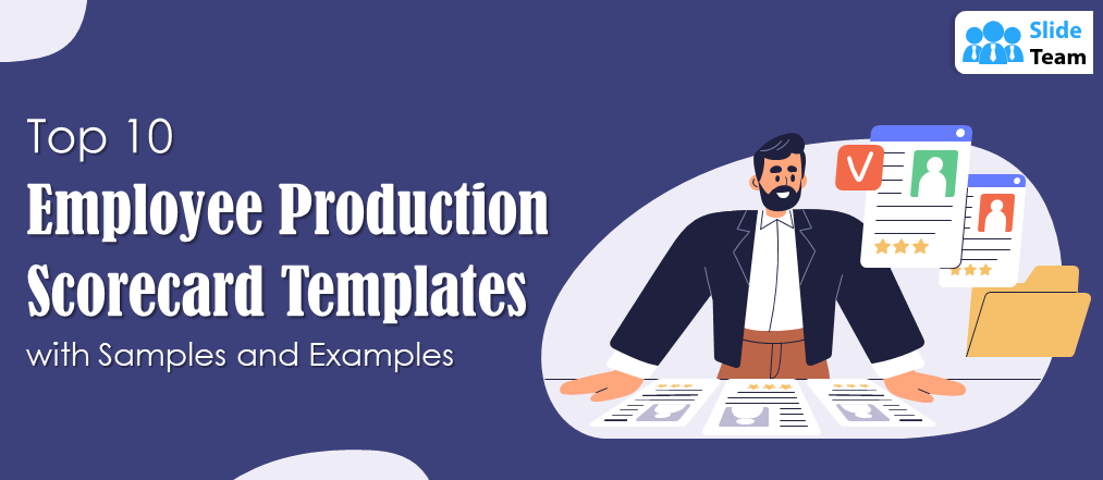 Top 10 Employee Production Scorecard Templates with Samples and Examples