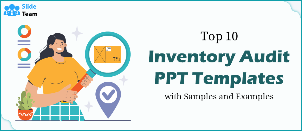 Top 10 Inventory Audit PPT Templates With Samples and Examples