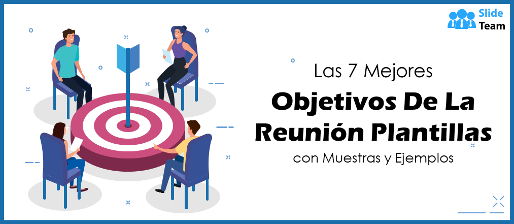 Las 7 mejores plantillas de objetivos de reuniones con muestras y ejemplos