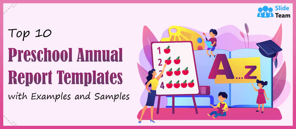 Top 10 Preschool Annual Report Templates with Examples and Samples