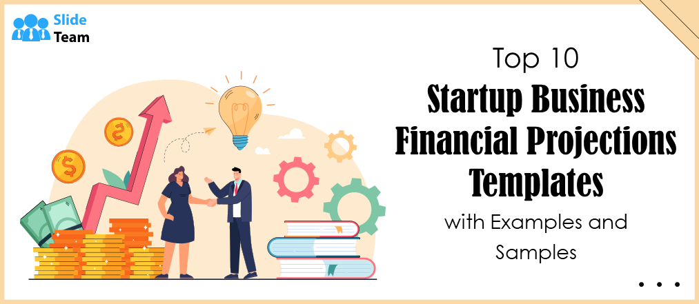 Top 10 Startup Business Financial Projections Templates with Examples and Samples