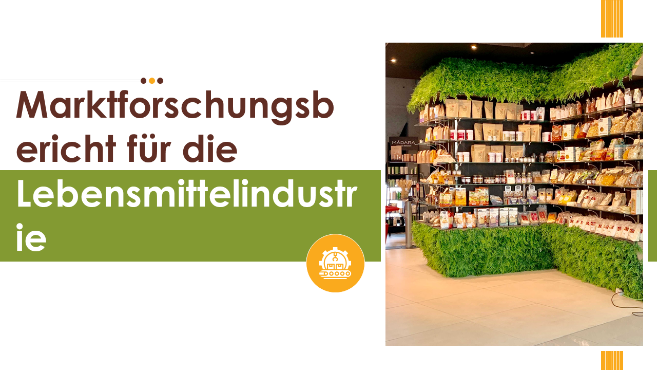 Marktforschungsbericht fur die Lebensmittelindustrie