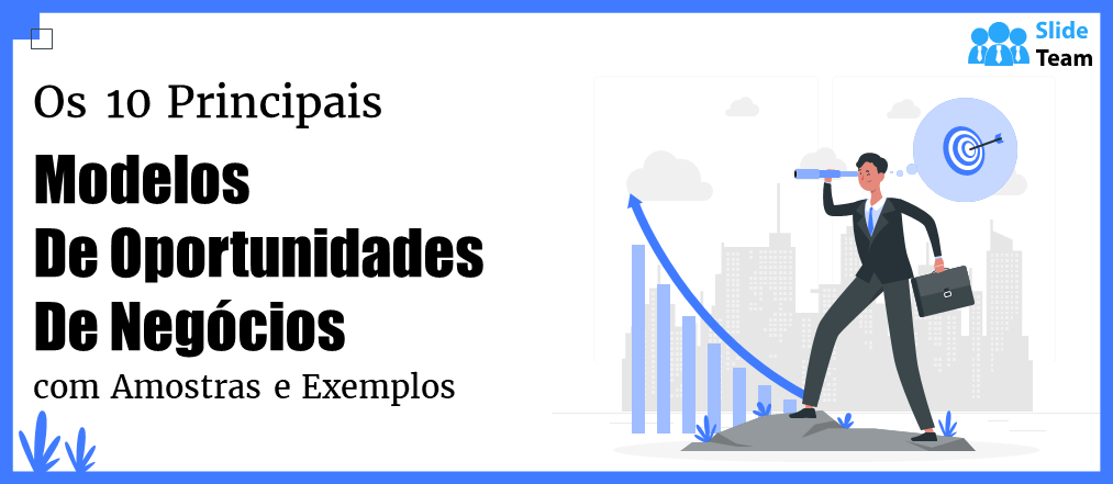 Os 10 principais modelos de oportunidades de negócio com amostras e exemplos