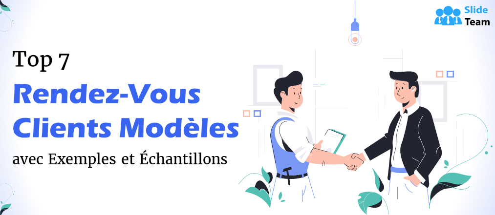 Top 7 des modèles de réunions clients avec exemples et modèles