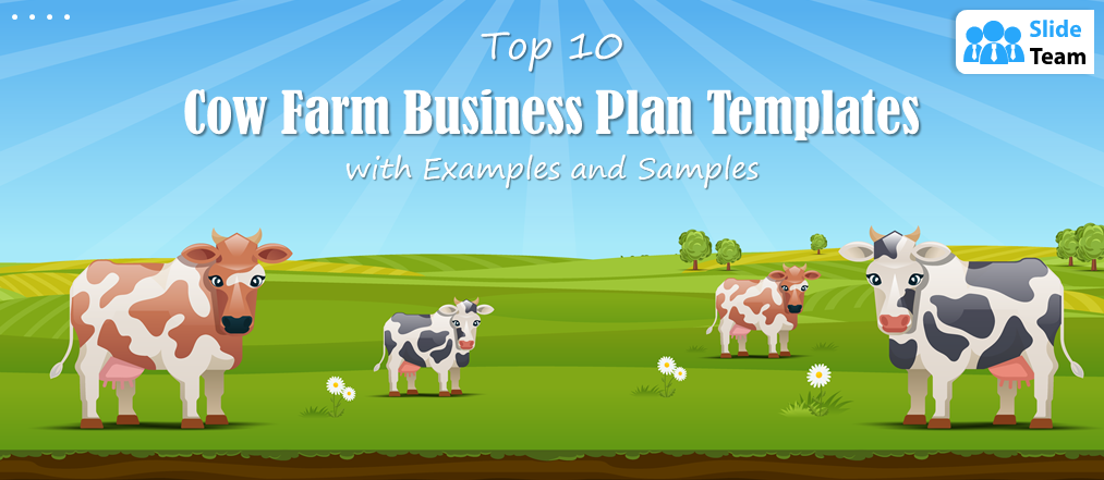 Top 10 Cow Farm Business Plan Templates with Examples and Samples
