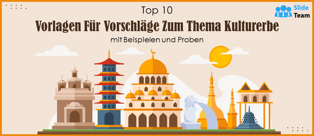 Die 10 besten Vorlagen für Vorschläge zum Kulturerbe mit Beispielen und Mustern