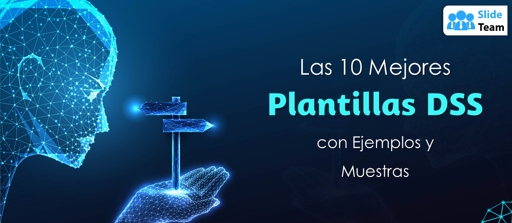 Las 10 mejores plantillas DSS con ejemplos y muestras