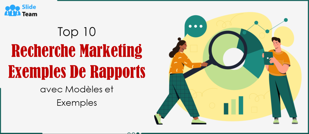 Top 10 des exemples de rapports d'études marketing avec modèles et exemples