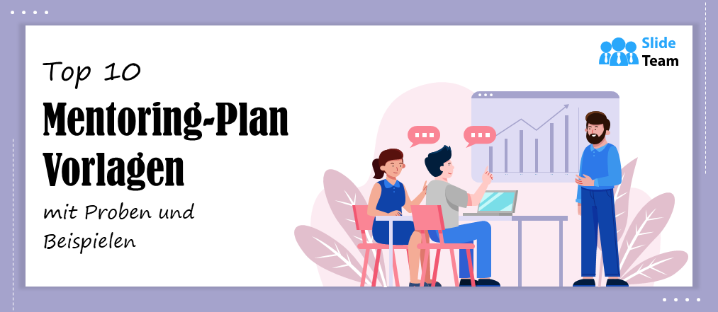 Die 10 besten Vorlagen für Mentoringpläne mit Mustern und Beispielen