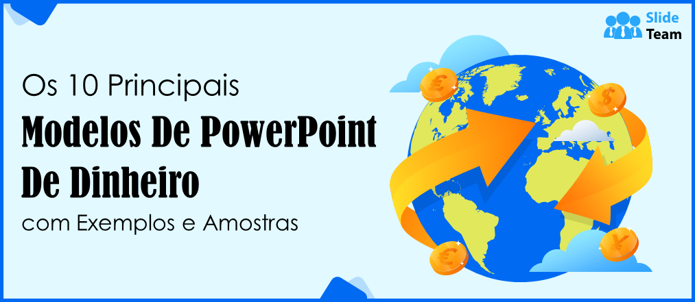 Os 10 melhores modelos de PowerPoint para dinheiro com exemplos e amostras