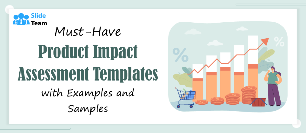 Must-Have Product Impact Assessment Templates  with Examples and Samples