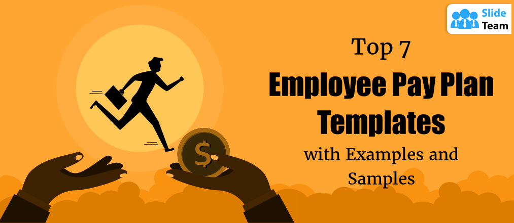 Top 7 Employee Pay Plan Templates With Examples And Samples