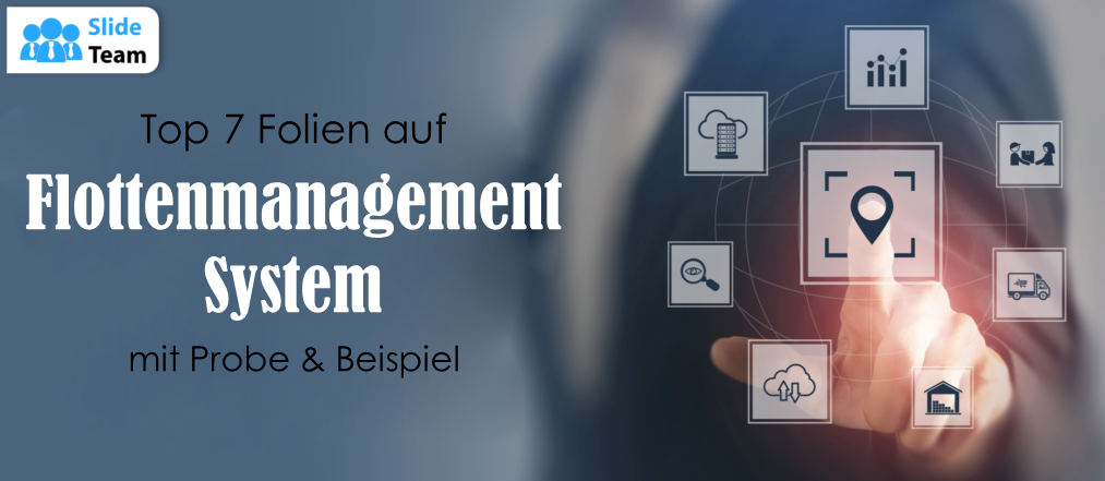 Die 7 besten Folien zum Thema Flottenmanagementsystem mit Muster und Beispiel