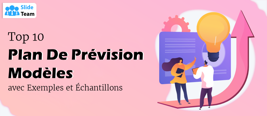 Top 10 des modèles de plans de prévision avec exemples et échantillons