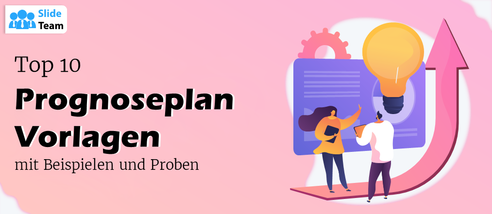 Die 10 besten Prognoseplanvorlagen mit Beispielen und Mustern