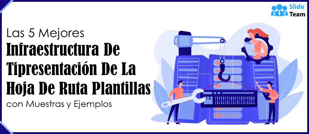 Las 5 mejores plantillas de presentación de hoja de ruta de infraestructura de TI con muestras y ejemplos