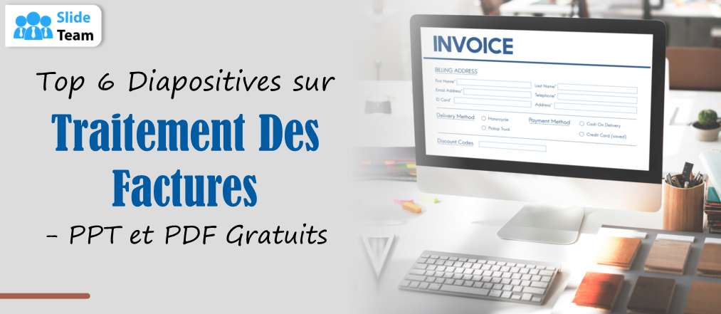 Top 6 des diapositives sur le traitement des factures - PPT et PDF gratuits