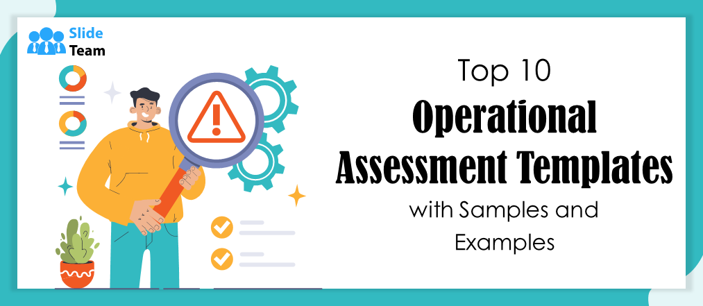 Top 10 Operational Assessment Templates with Samples and Examples