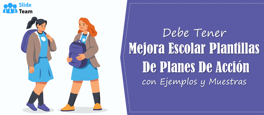 Plantillas imprescindibles para planes de acción de mejora escolar con ejemplos y muestras