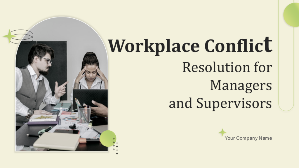 Workplace Conflict Management for Managers and Supervisors Workplace Conflict Management for Managers and Supervisors