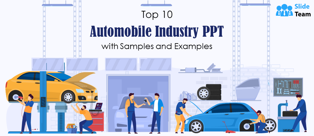 Top 10 Automobile Industry PPT Templates with Samples and Examples