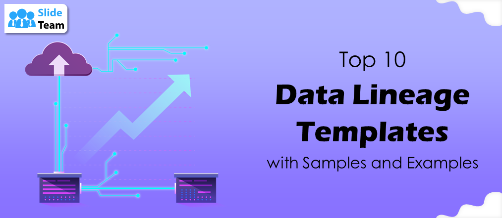 Top 10 Data Lineage Templates with Samples and Examples