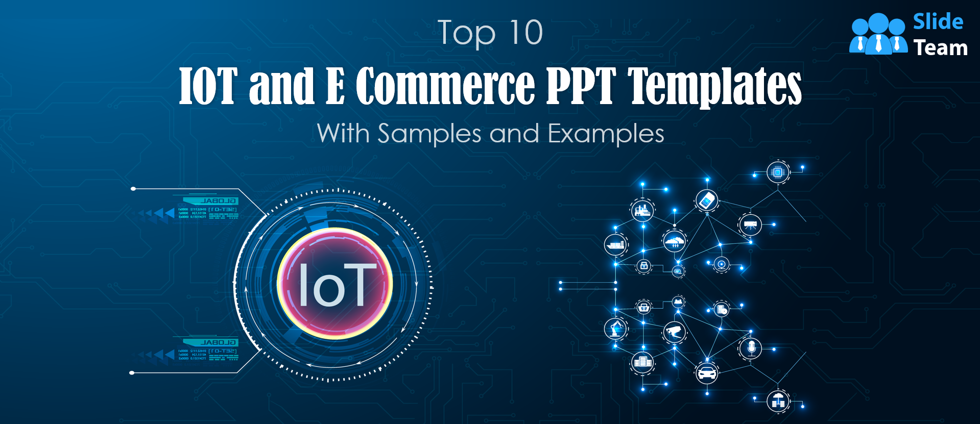 Top 10 IoT and E-commerce PPT Templates with Samples and Examples