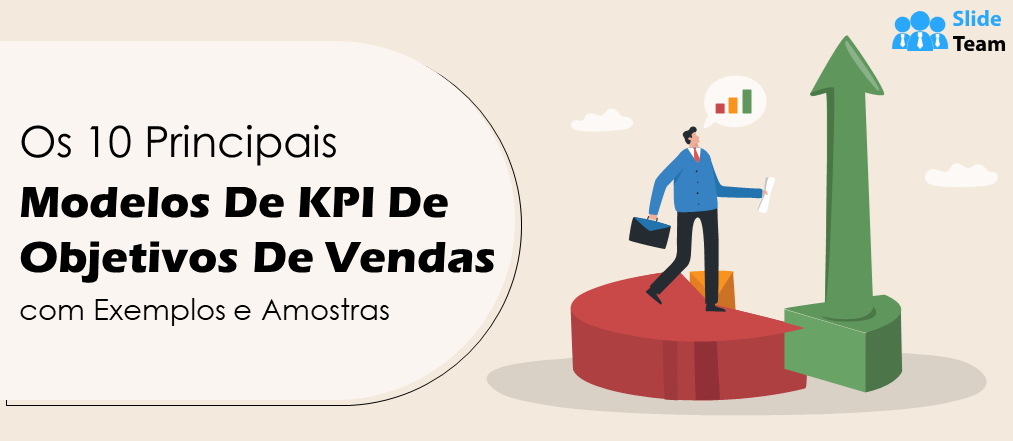 Top 10 KPI de meta de vendas Modelos com exemplos e amostras