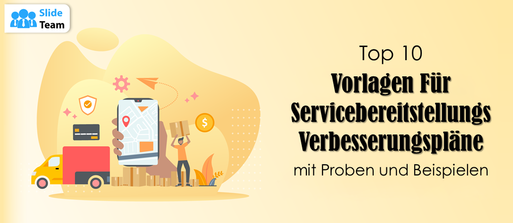 Top 10 Servicebereitstellung Verbesserungsplan Vorlagen mit Mustern und Beispielen