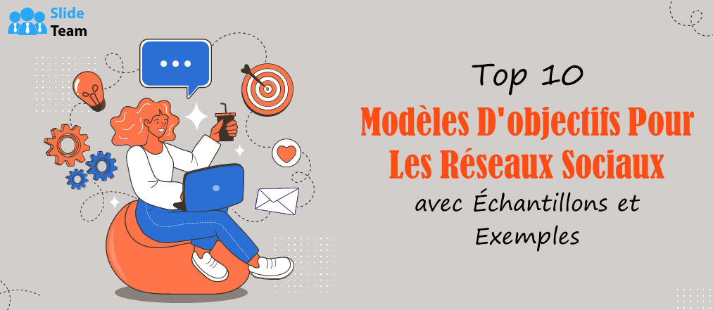 Top 10 des modèles d’objectifs de médias sociaux avec des échantillons et des exemples