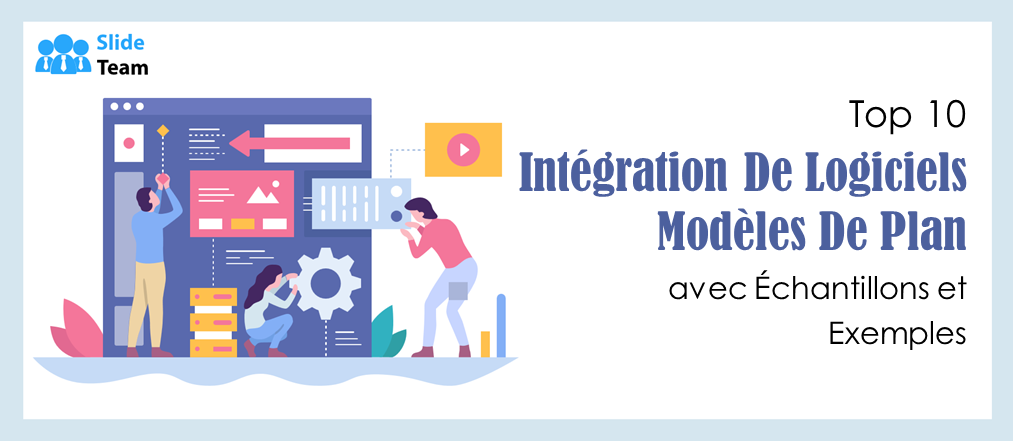 Top 10 des modèles de plans d'intégration de logiciels avec des échantillons et des exemples