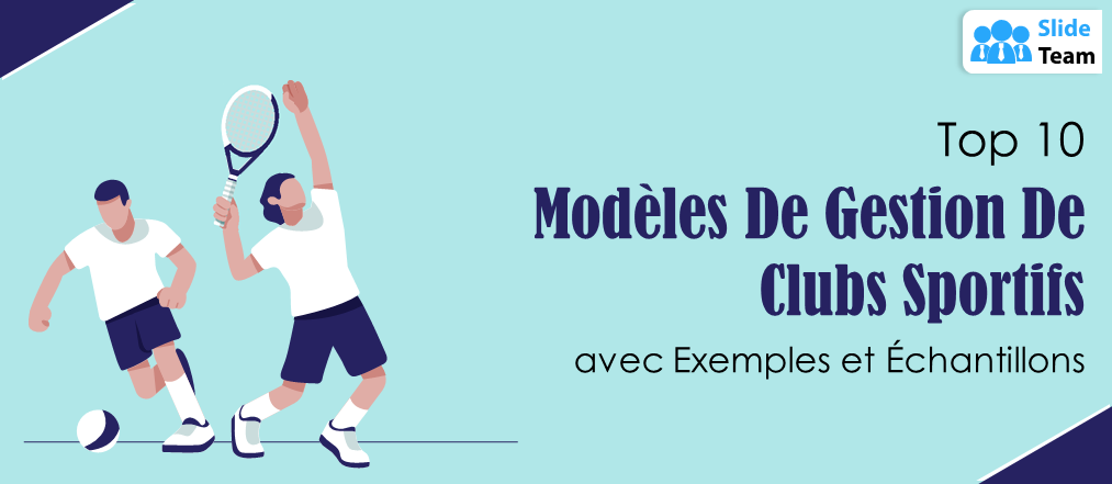 Top 10 des modèles de gestion de clubs sportifs avec exemples et échantillons