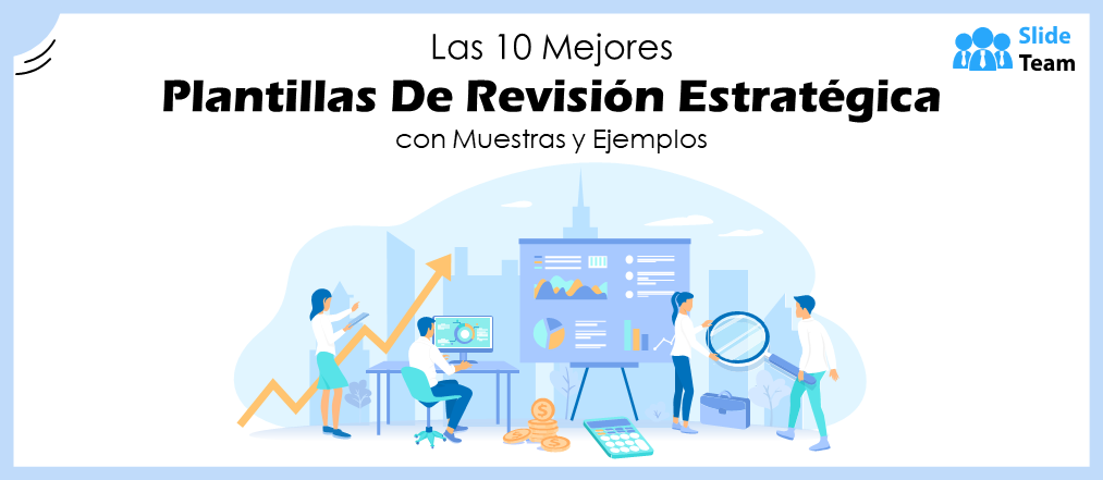 Las 10 mejores plantillas de revisión estratégica con muestras y ejemplos