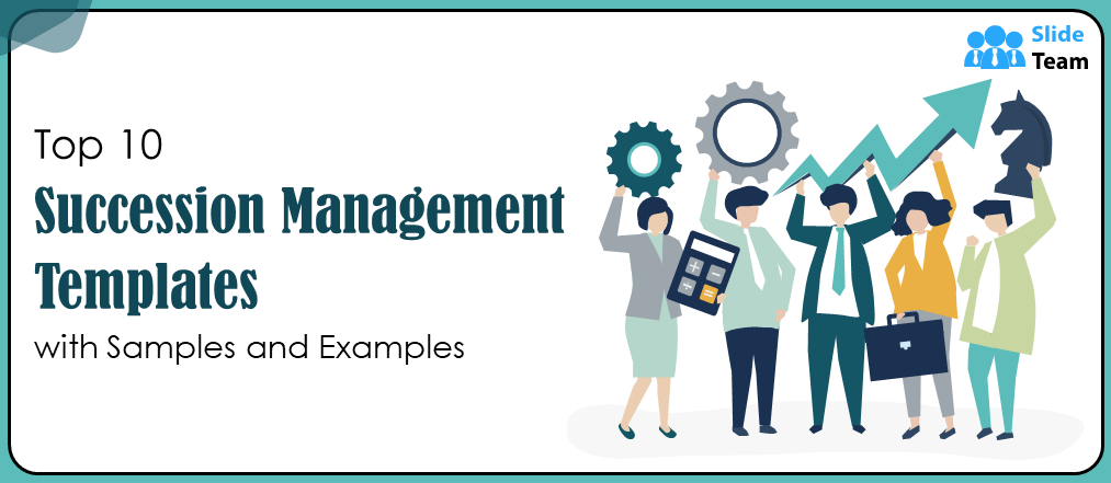 Top 10 Succession Management Templates with Samples and Examples