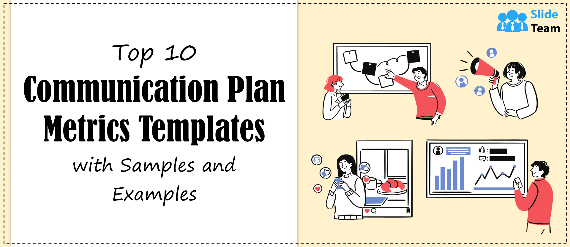 Top 10 Communication Plan Metrics Templates with Samples and Examples