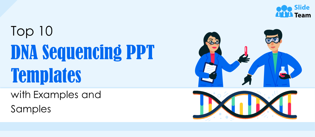 Top 10 DNA Sequencing PPT  Templates with Examples and Samples