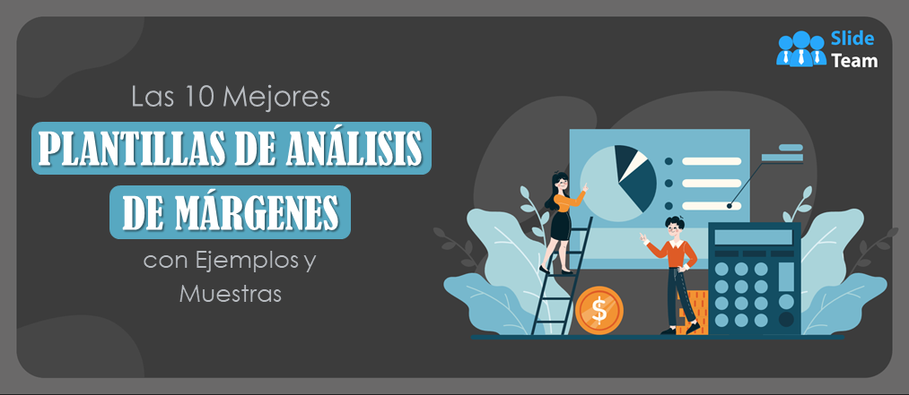 Las 10 mejores plantillas de análisis de márgenes con ejemplos y muestras